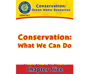 Conservation: Ocean Water Resources: Conservation: What We Can Do Gr. 5-8