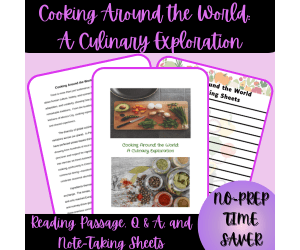 Cooking Around the World Reading Passage, Q & A, Note-Taking Sheets