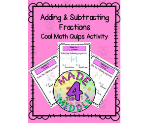 Cool Math Quips Activity: Adding + Subtracting Fractions