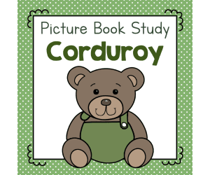 "Corduroy" | Picture Book Study