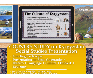 Country Study Presentation - Kyrgyzstan - Central Asia - Geography
