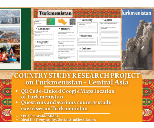 Country Study Research Project - Turkmenistan - Central Asia