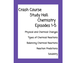 Crash Course Study Hall: Chemistry Episodes 1-5