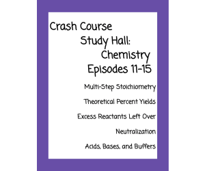 Crash Course Study Hall: Chemistry Episodes 11-15
