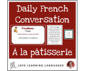 Daily French Conversations - À la pâtisserie - Intermediate French Lesson Plan