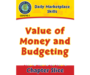 Daily Marketplace Skills: Value of Money and Budgeting Gr. 6-12