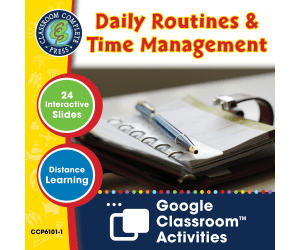 Daily Social & Workplace Skills: Daily Routines & Time Management - Google Slides Gr. 6-12 (SPED)