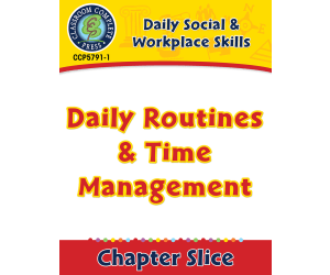 Daily Social & Workplace Skills: Daily Routines & Time Management Gr. 6-12