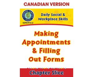 Daily Social & Workplace Skills: Making Appointments & Filling Out Forms - Canadian Content Gr. 6-12