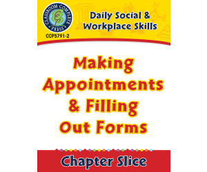 Daily Social & Workplace Skills: Making Appointments & Filling Out Forms Gr. 6-12