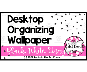 Desktop Organizing Wallpaper - Black/White/Gray Theme