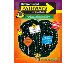 Differentiated Pathways of the Brain: Using Sensory and Gender-Based Teaching to Shape Your Elementary Curriculum