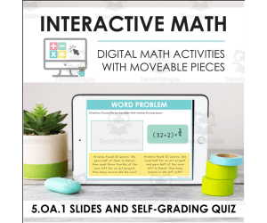 Digital Math for 5.OA.1 - Write and Interpret Numerical Expressions (Slides + Self-Grading Quiz)