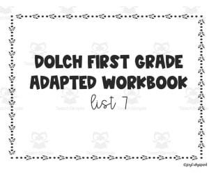 Dolch Adapted Workbook: First Grade - List 7