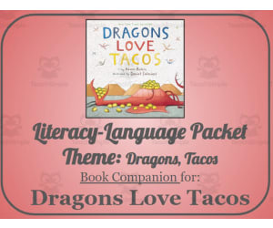 Dragons Love Tacos: Language-Literacy Book Companion Packet