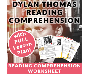 Dylan Thomas - Reading Comprehension Worksheet & Lesson Plan
