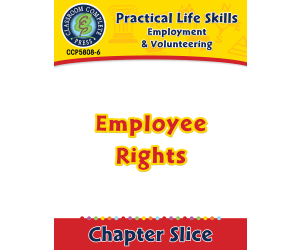 Employment & Volunteering: Employee Rights Gr. 9-12+