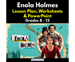 Enola Holmes Lesson Plan, Worksheets & PowerPoint | Grades 8 - 12