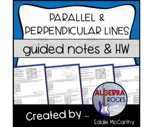 Equations of Parallel and Perpendicular Lines Guided Notes + Homework Set