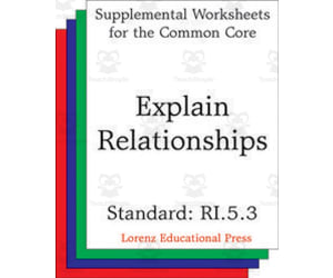 Explain Relationships (CCSS RI.5.3): Supplemental Worksheets for the Common Core