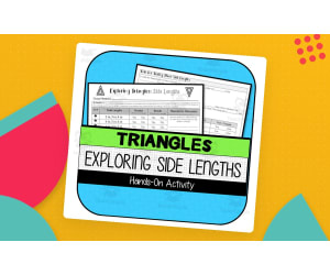 Exploring Triangle Inequality Theorem (Side Lengths) HANDS-ON ACTIVITY