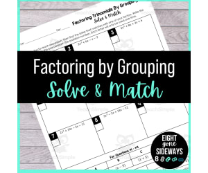 Factoring by Grouping - Solve + Match Worksheet