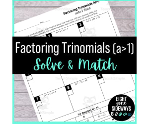 Factoring Trinomials (a is NOT 1) - Solve + Match Worksheet