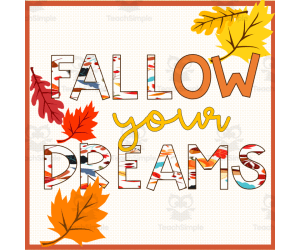 "Fall"ow Your Dreams Fall Bulletin Board