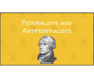 Federalists and Antifederalists (Slides, Worksheets, Videos, Debate Activity)