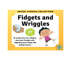 Fidgets and Wriggles Social Story