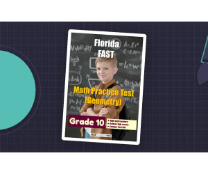 Florida (FAST) Math Practice Test for Grade 10 (Geometry)