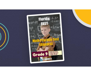 Florida (FAST) Math Practice Test for Grade 9 (Algebra 1)