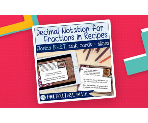 Fractions & Decimals in Recipes - Florida BEST MA.4.FR.1.1, 1.2 & 2.3