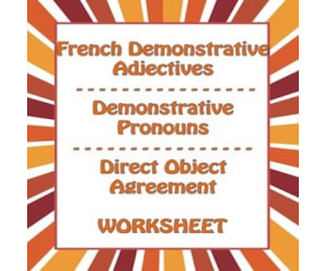 French: Demonstrative Adjectives, Pronouns and Direct Object Agreement Exercises