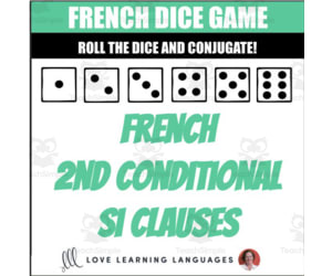 French Si Clause Second Conditional Dice Game - Imperfect and Conditional Tenses