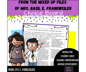 From the Mixed Up Files of Mrs. Basil E. Frankweiler Choice Board