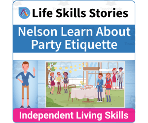 Functional Life Skills: Nelson Learns about Party Etiquette