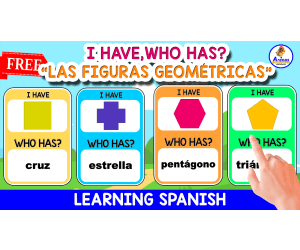 GAME "I HAVE, WHO HAS?" | LAS FIGURAS GEOMÉTRICAS EN ESPAÑOL