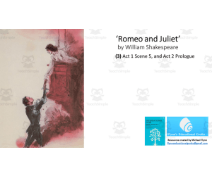 GCSE Literature: (3) Romeo and Juliet Act 1 Scene 5, and Act 2 Prologue