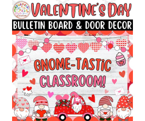 Gnome-tastic Class: Feb & Valentine's Day Bulletin Boards & Door Decor