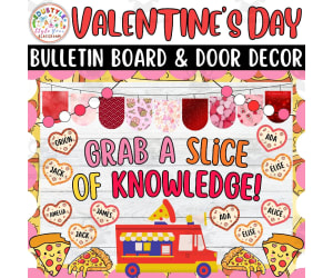 Grab a slice of knowledge: Valentine's Day Bulletin Board & Door Decor