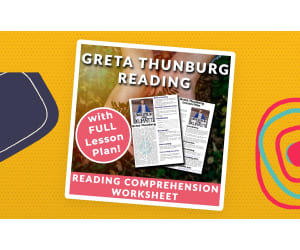 Greta Thunberg - Reading Comprehension, Activities & Lesson Plan