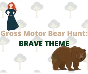 Gross Motor Bear Hunt: Brave Theme