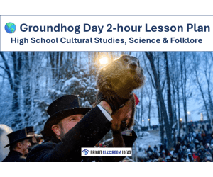 Groundhog Day 2-hour Lesson Plan for High School