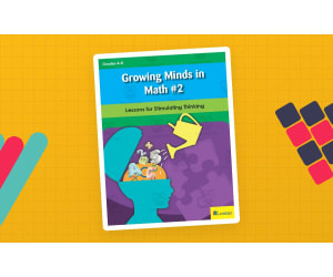 Growing Minds in Math #2: Lessons for Stimulating Thinking
