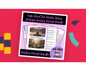 High School The Winter-Spring Dialogue Writing Prompt Bundle