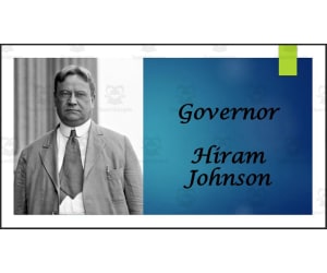 Hiram Johnson (Former CA Senator and CA Governor) BIO PPT
