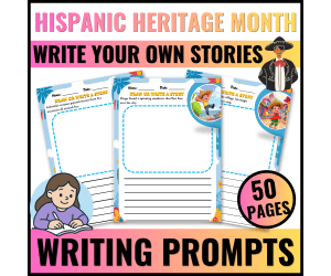 Hispanic Heritage Month Writing Prompts Write Your Own Stories