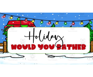 Holiday Would You Rather Game
