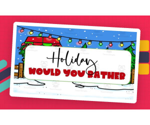 Holiday Would You Rather Game